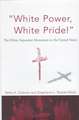 Social Movements Past and Present Series: "White Power, White Pride" the White Separatist Movement in the United States