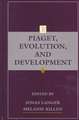 Piaget, Evolution, and Development