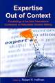 Expertise Out of Context: Proceedings of the Sixth International Conference on Naturalistic Decision Making