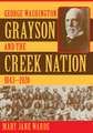 George Washington Grayson and the Creek Nation, 1843-1920