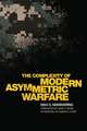 The Complexity of Modern Asymmetric Warfare