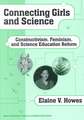 Connecting Girls and Science: Constructivism, Feminism, and Science Education Reform