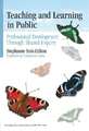 Teaching and Learning in Public: Professional Development Through Shared Inquiry