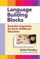 Language Building Blocks: Essential Linguistics for Early Childhood Educators