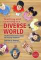 Teaching and Learning in a Diverse World Multicultural Education for Young Children, 4th Edition