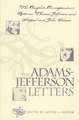 The Adams-Jefferson Letters: The Complete Correspondence Between Thomas Jefferson and Abigail and John Adams