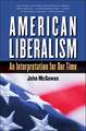 American Liberalism: An Interpretation for Our Time