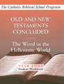 The Old and New Testaments Concluded Student Workbook: The Word in the Hellenistic World