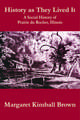 History as They Lived It: A Social History of Prairie du Rocher, Illinois