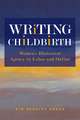 Writing Childbirth: Women’s Rhetorical Agency in Labor and Online