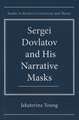 Sergei Dovlatov and His Narrative Masks