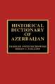 Historical Dictionary of Azerbaijan