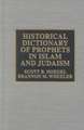 Historical Dictionary of Prophets in Islam and Judaism