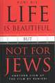 Life Is Beautiful, But Not for Jews