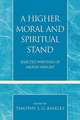 A Higher Moral and Spiritual Stand