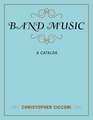 Band Music: A Catalog