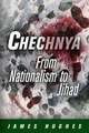 Chechnya – From Nationalism to Jihad