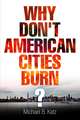 Why Don`t American Cities Burn?