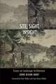 Site, Sight, Insight – Essays on Landscape Architecture