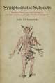 Symptomatic Subjects – Bodies, Medicine, and Causation in the Literature of Late Medieval England