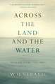 Across the Land and the Water: Selected Poems, 1964-2001