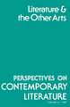 Perspectives on Contemporary Literature: Literature and the Other Arts