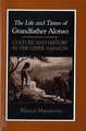 The Life and Times of Grandfather Alonso: Culture and History in the Upper Amazon