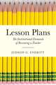 Lesson Plans: The Institutional Demands of Becoming a Teacher