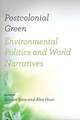 Postcolonial Green: Environmental Politics & World Narratives