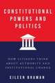 Constitutional Powers and Politics