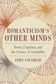 Romanticism’s Other Minds: Poetry, Cognition, and the Science of Sociability