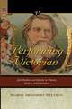 PERFORMING THE VICTORIAN: JOHN RUSKIN AND IDENTITY IN THEATER, SCIENCE, AND EDUCATION