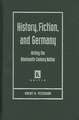 History, Fiction, and Germany: Writing the Nineteenth-Century Nation