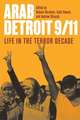 Arab Detroit 9/11: Life in the Terror Decade