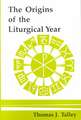 The Origins of the Liturgical Year: Second, Emended Edition