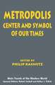 Metropolis: Center and Symbol of Our Times