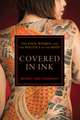 Covered in Ink – Tattoos, Women and the Politics of the Body