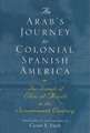 An Arab's Journey to Colonial Spanish America: The Travels of Elias Al-Musili in the Seventeenth Century