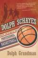 Dolph Schayes and the Rise of Professional Basketball