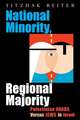 National Minority, Regional Majority: Palestinian Arabs Versus Jews in Israel