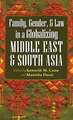 Gender, Family, and Law in a Globalizing Middle East and South Asia