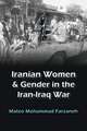 Farzaneh, M: Iranian Women and Gender in the Iran-Iraq War