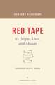 Red Tape: Its Origins, Uses, and Abuses