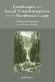 Landscapes and Social Transformations on the Northwest Coast: Colonial Encounters in the Fraser Valley