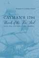 Cayman's 1794 Wreck of the Ten Sail: Peace, War, and Peril in the Caribbean