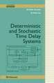 Deterministic and Stochastic Time-Delay Systems