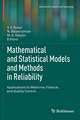 Mathematical and Statistical Models and Methods in Reliability: Applications to Medicine, Finance, and Quality Control