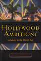 Hollywood Ambitions: Celebrity in the Movie Age