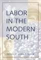 Labor in the Modern South