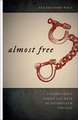 Almost Free: A Story about Family and Race in Antebellum Virginia